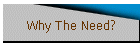 Why The Need?