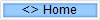 <> Home